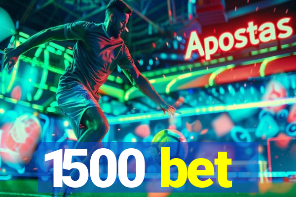 1500 bet